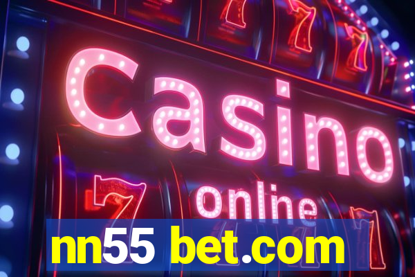 nn55 bet.com